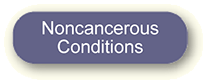 Link to noncancerous conditions page